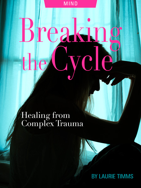 Breaking the Cycle: Healing from Complex Trauma (Best Self)
